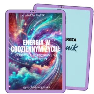 Energia w codziennym życiu, praktyczne techniki na każdy dzień + karty pracy