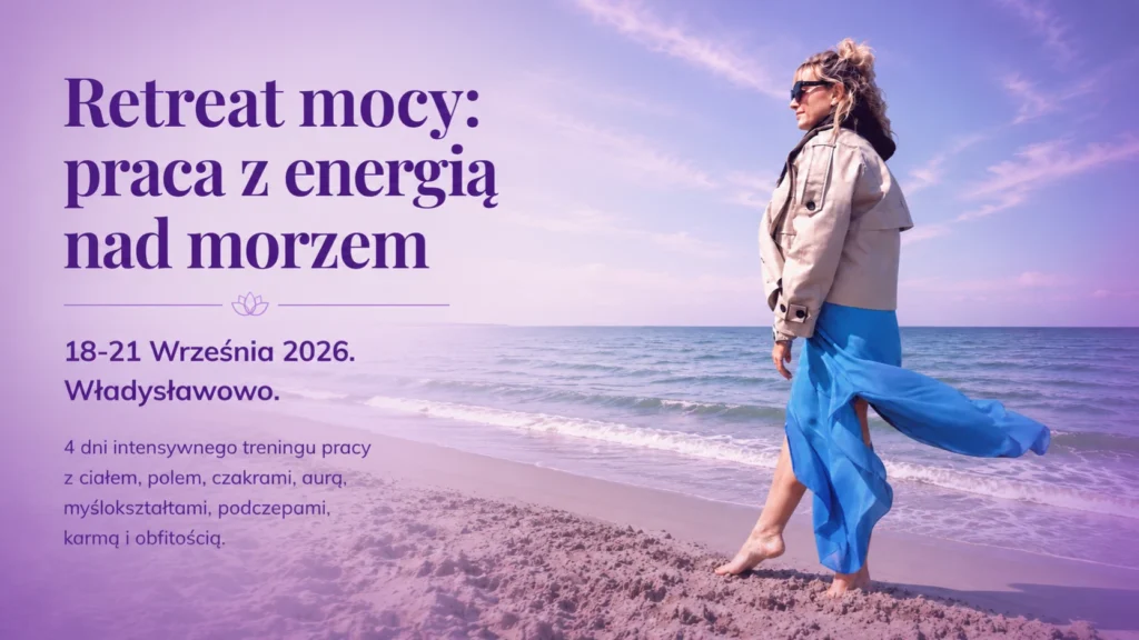 RETREAT MOCY: PRACA Z ENERGIĄ NAD MORZEM