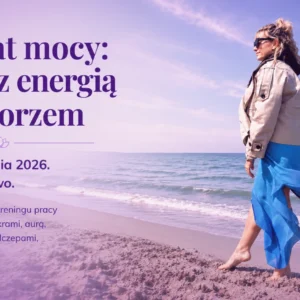 RETREAT MOCY: PRACA Z ENERGIĄ NAD MORZEM